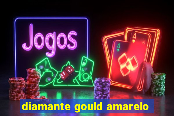 diamante gould amarelo
